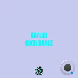 Kaylub - 0bor Dance (2025)