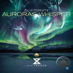 DJ Eternity - Auroras Whisper (2025)