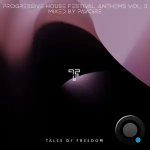 Progressive House Festival Anthems Vol. 3 (Mixed by Pavoire) (2025)