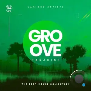 Groove Paradise (The Deep-House Collection), Vol. 4 (2025)