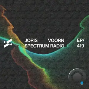 Joris Voorn - Spectrum Radio 419 (2025-05-02)