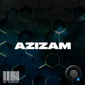Re-Current - Azizam (2025)