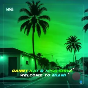 Danny Kay and Miss Shiva - Welcome to Miami (2025)