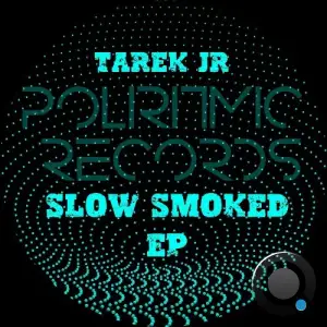 Tarek JR - Slow Smoked (2025)
