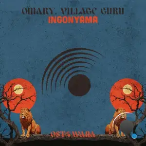 Omary & Village Guru - Ingonyama (2025)