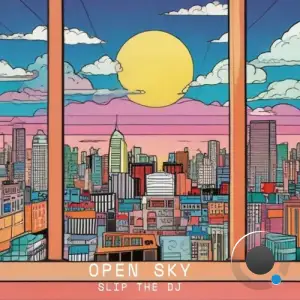 Slip The DJ - Open Sky (2025)