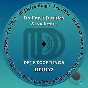 Da Funk Junkies - Saxy Desire (2025)