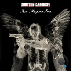 Shotgun Carousel - Iron Sharpens Iron (2025)