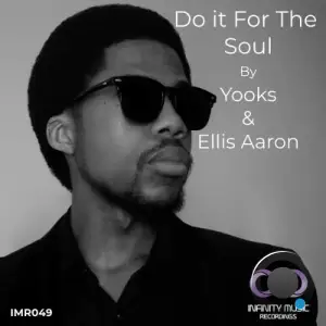 Yooks x Ellis Aaron - Do It For The Soul (2025)