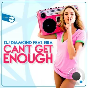 DJ Diamond feat Eira V - Can't Get Enough (2025)