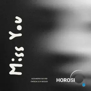 Alexandra Savvidi, Ontech & Ilya Bazuev - Miss You (2025)