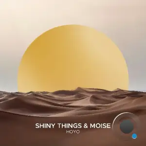 Shiny Things & Moise - Hoyo (2025)