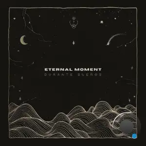 Eternal Moment - Durante Sueños (2025)