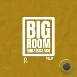 Big Room Renaissance, Vol. 4 (2025)