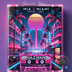 SOLICIT SOUL - MIA 2 MIAMI SAMPLER 2025 (2025)