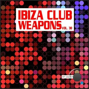 Ibiza Club Weapons, Vol. 30 (2025)