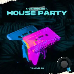 Nothing But... House Party, Vol. 26 (2025)