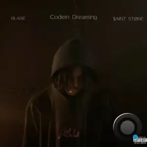 Blaise, $AINT STØNE - Codein Dreaming (2025)