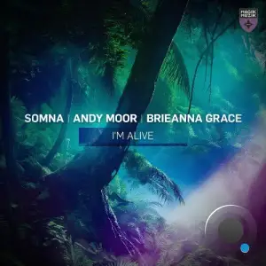Somna & Andy Moor & Brieanna Grace - I'm Alive (2025)