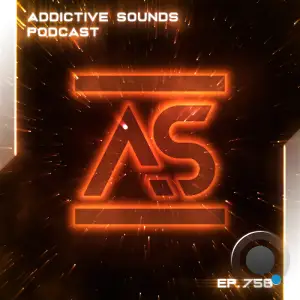 Addictive Sounds - Addictive Sounds Podcast 758 (2025-05-16)