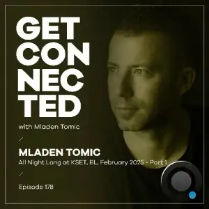 Mladen Tomic - Get Connected 178 (2025-05-16)