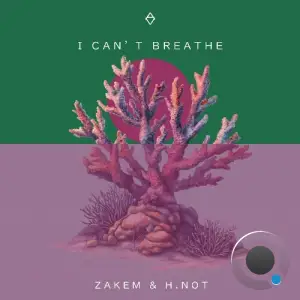 Zakem & H.Not - I Can't Breathe (2025)