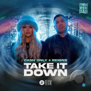 Cash Only & Reigns - Take It Down (2025)