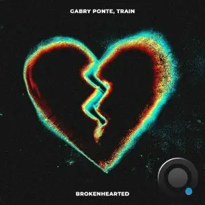 Gabry Ponte & Train - Brokenhearted (2025)
