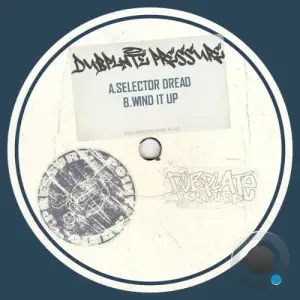 Dubplate Pressure - Selector Dread x Wind It Up (2025)