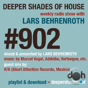 Lars Behrenroth & R/K - Deeper Shades Of House 902 (2025-05-19)