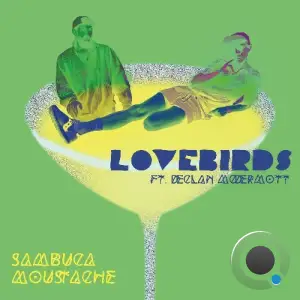 Lovebirds - Sambuca Moustache (2025)