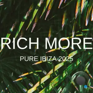 RICH MORE - Pure Ibiza 2025 (2025)