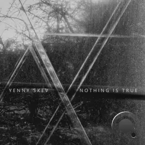 Yenny Skev - Nothing Is True (2025)