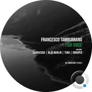 Francesco Tamburrano - Fish Voice (2025)