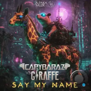 CapybaraZ vs Giraffe - Say My Name (2025)