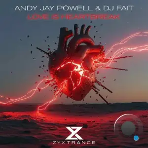 Andy Jay Powell & DJ Fait - Love Is Heartbreak (2025)