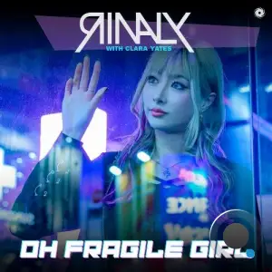 Rinaly with Clara Yates - Oh Fragile Girl (2025)