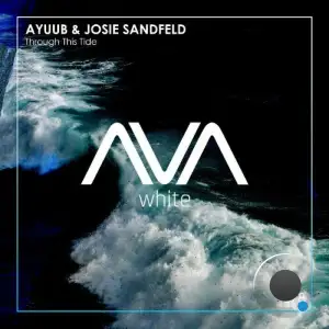Ayuub & Josie Sandfeld - Through This Tide (2025)