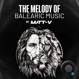 Matt V - The Melody Of Balearic Music Episode 021 (2025-05-22)