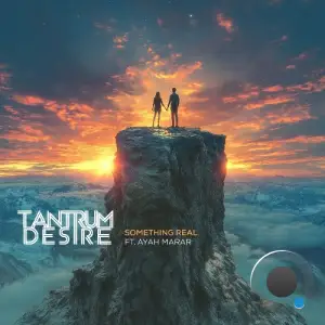 Tantrum Desire ft. Ayah Marar - Something Real (2025)