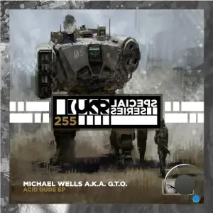 Michael Wells a.k.a. G.T.O. - Acid Dude (2025)