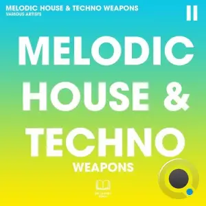 Melodic House & Techno Weapons II (2025)