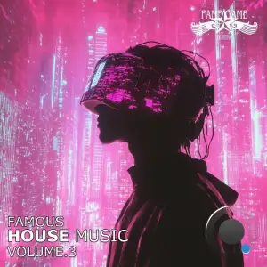 Famous House Music, Vol. 3 (2025)