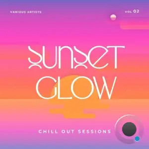 Sunset Glow (Chill Out Sessions), Vol. 2 (2025)