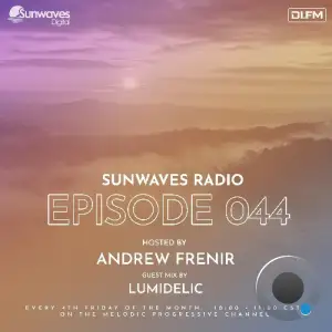 Andrew Frenir, Lumidelic - Sunwaves Radio 044 (2025-05-23)