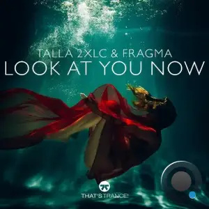 Talla 2xlc & Fragma - Look At You Now (2025)