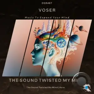 Voser - The Sound Twisted My Mind (2025)
