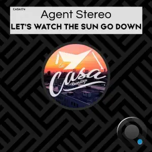 Agent Stereo - Let's Watch the Sun Go Down (2025)