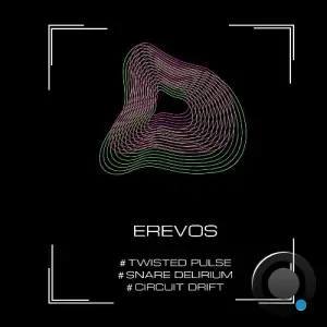 Erevos - Twisted Pulse / Snare Delirium / Circuit Drift (2025)
