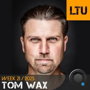 Tom Wax - Ltu Podcast Week 114 (2025-05-26)